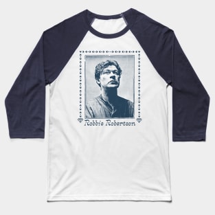 Robbie Robertson -- Fan Artwork Baseball T-Shirt